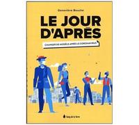 Le Jour D'après - Changer De Modèle Après Le Coronavirus