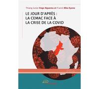 Le Jour d'après : la CEMAC face à la crise de la Covid-19 - Franck Mba Eyene - Jets D'encre - broché - Essai
