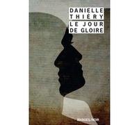 Le jour de gloire Danielle Thiéry (Auteur), François Guérif (Collection dirigée par)