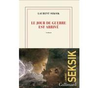 Laurent Seksik – Le jour de guerre est arrivé – Roman – Broché – Gallimard