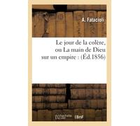 Le jour de la colère – La main de Dieu sur un empire – Éd.1856