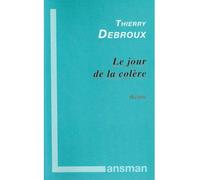 Le jour de la colère - Thierry Debroux - Lansman Eds - broché - Théâtre