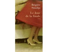 Brigitte Smadja – Le jour de la finale – Roman – Broché – Actes Sud