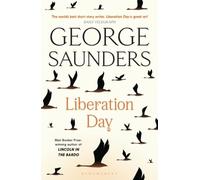 Le jour de la libération : Par "le meilleur nouvelliste du monde" (The Telegraph) et lauréat du Man Booker Prize