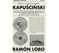 Le jour de la mort de Kapuscinski