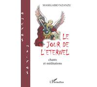 Le jour de l'Eternel Chants et méditations - Masegabio Nzanzu - L'harmattan - broché - Roman