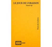 Le jour de l'oraison Stand-up - Pierre de Cordova - Du Bunker - broché - Poésie