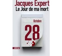 Le Jour de ma mort Jacques Expert (Auteur)