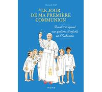Le jour de ma première communion Benoît XVI répond aux questions d enfants sur l eucharistie