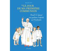 Le jour de ma première communion - Benoît XVI répond aux questions d’enfants sur l’eucharistie - Benoît XVI - Mame - broché - Document jeunesse