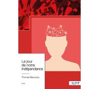 Le jour de notre indépendance - Thomas Maunoury - Nombre 7 - relié - Essai