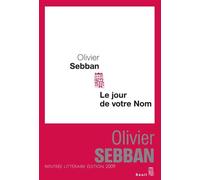 Le Jour de votre Nom - Olivier Sebban - Seuil - broché - Roman