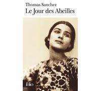 Le Jour des Abeilles - Thomas Sanchez - Gallimard - Poche - Roman