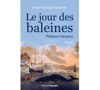 Le jour des baleines, pêcheur basque - Jean-Georges Marcon - Gascogne - broché - Roman