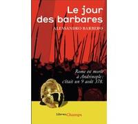 Le Jour des barbares Alessandro Barbero (Auteur), Jean-Marc Mandosio (Traduction)