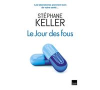 Le jour des fous - Stéphane Keller - Du Toucan Eds - broché - Roman