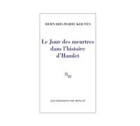 Le jour des meurtres dans l'histoire d'Hamlet Bernard-Marie Koltès (Auteur)