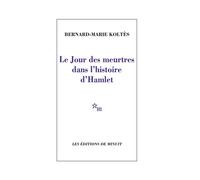 Le jour des meurtres dans l'histoire d'Hamlet - Bernard-Marie Koltès - Minuit - broché - Théâtre