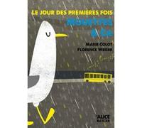 Le Jour des premières fois. Mouettes & Cie Marie Colot (Auteur), Florence Weiser (Auteur)