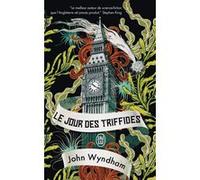 Le jour des Triffides John Wyndham (Auteur), Marcel Battin (Traduction)