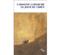 Le jour du chien - Caroline Lamarche - Minuit - Poche - Roman