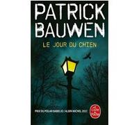 Le Jour du chien Patrick Bauwen (Auteur)