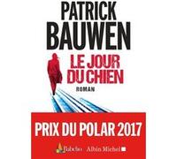 Le Jour du chien Patrick Bauwen (Auteur)