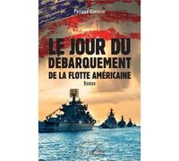 Le Jour Du Débarquement De La Flotte Américaine