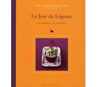 Le Jour du Légume: 52 semaines, 52 recettes