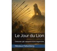 Le Jour du Lion: Chéronée 338, naissance d’une hégémonie