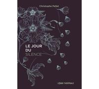Le jour du silence - Christophe Pellet - L'onde Theatrale - broché - Théâtre