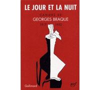 Le Jour et la Nuit : Cahiers de Georges Braque, 1917-1952