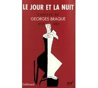 Le Jour et la Nuit : Cahiers de Georges Braque, 1917-1952