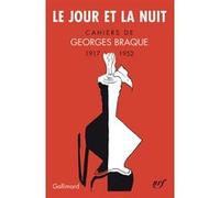 Georges Braque – Le Jour et la Nuit – Cahiers 1917-1952 – Gallimard