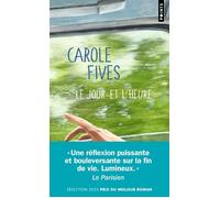 Le Jour et l'heure - Carole Fives - Points - Poche - Roman