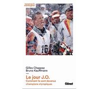 Le Jour Jo - Comment Ils Sont Devenus Champions Olympiques