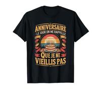 Le Jour on Me Rappelle Que Je Ne Vieillis Pas T-Shirt