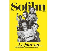 Le jour où...: 30 histoires insolites de cinéma