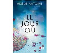 Le jour où Amélie Antoine (Auteur)