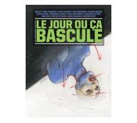 Le Jour Ou Ça Bascule - Collectif - Humanoïdes Associés - cartonné - Bande dessinée