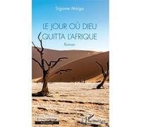 Le Jour Où Dieu Quitta L'afrique