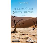 Le jour où Dieu quitta l'Afrique - Sigame Maiga - L'harmattan - broché - Roman