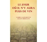 Le jour où il n'y aura plus de vin - Laure Gasparotto - Grasset - broché - Guide