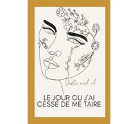 Le jour où j’ai cessé de me taire