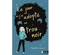 Le jour où j'ai adopté un trou noir - Dès 10 ans