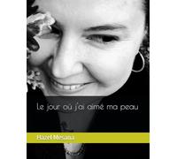 Le jour où j'ai aimé ma peau