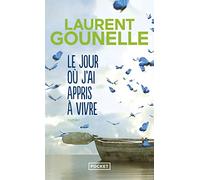 Le jour où j'ai appris à vivre