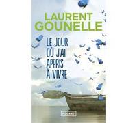 Le jour où j'ai appris à vivre Laurent Gounelle (Auteur)