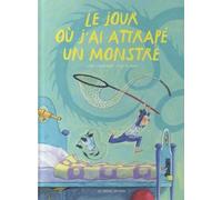 Le Jour Où J'ai Attrapé Un Monstre