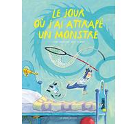 Le Jour Où J'ai Attrapé Un Monstre